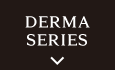 DERMA SERIES