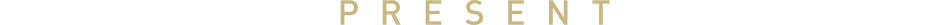 PRESENT